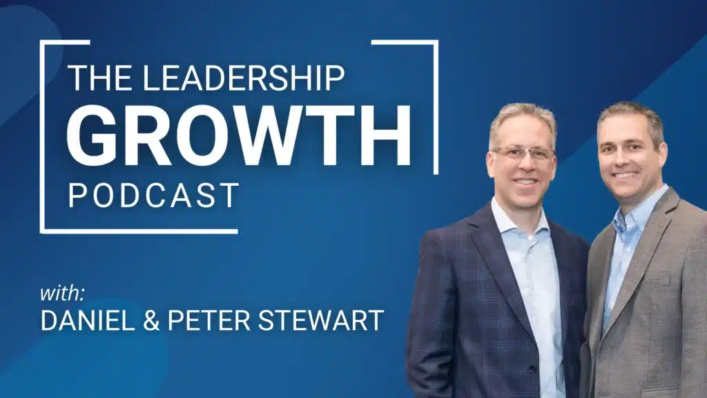 The Leadership Growth Podcast with Daniel and Peter Stewart