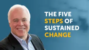 John Parker Stewart on the Five Steps of Sustained Change