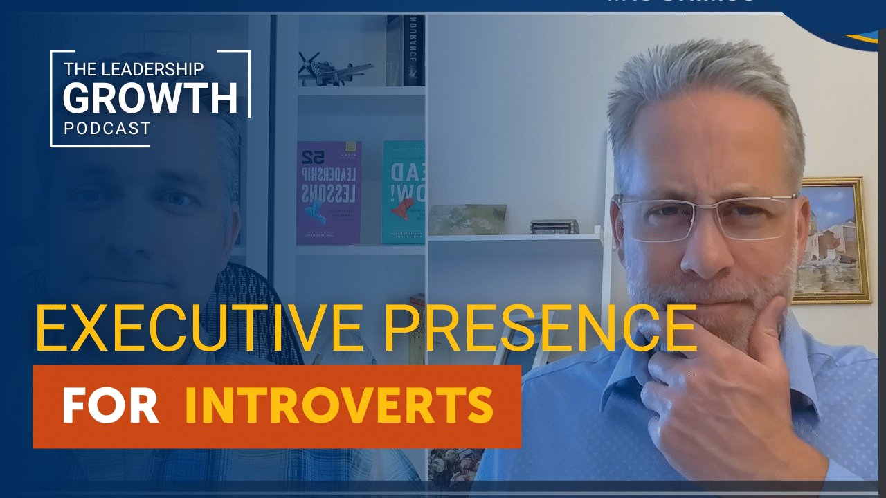 Cover of The Leadership Growth Podcast episode 39, Executive Presence for Introverts