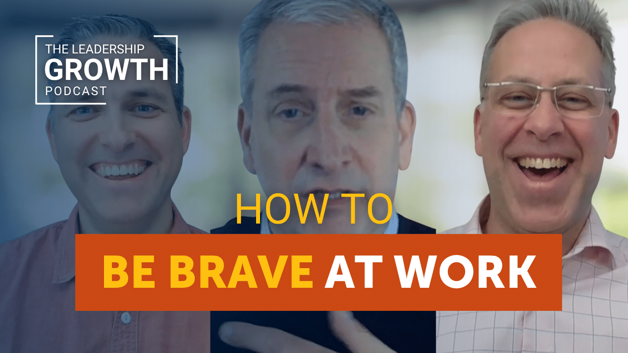 Cover of The Leadership Growth Podcast episode 11: How to Be Brave at Work