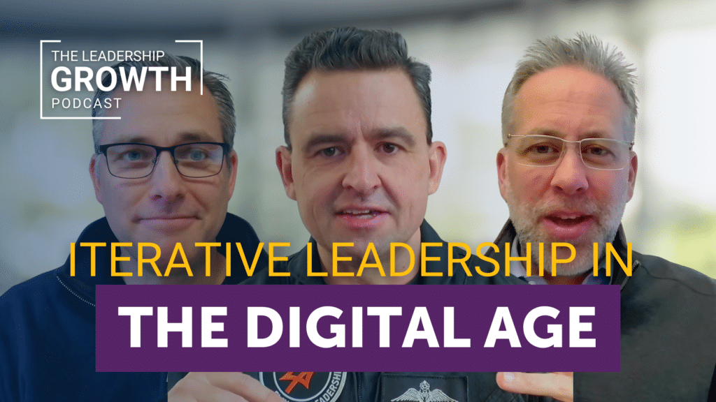 cover of The Leadership Growth Podcast episode 54, Iterative Leadership in the Digital Age