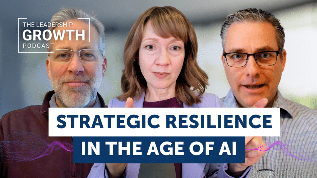 Cover of the Leadership Growth Podcast episode 61: Strategic Resilience in the Age of AI
